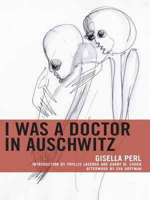 I Was a Doctor in Auschwitz - ebook